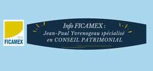 Info FICAMEX : Jean-Paul Yvrenogeau spacialisé en CONSEIL PATRIMONIAL.