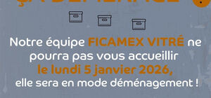 Votre agence FICAMEX VITRÉ déménage !